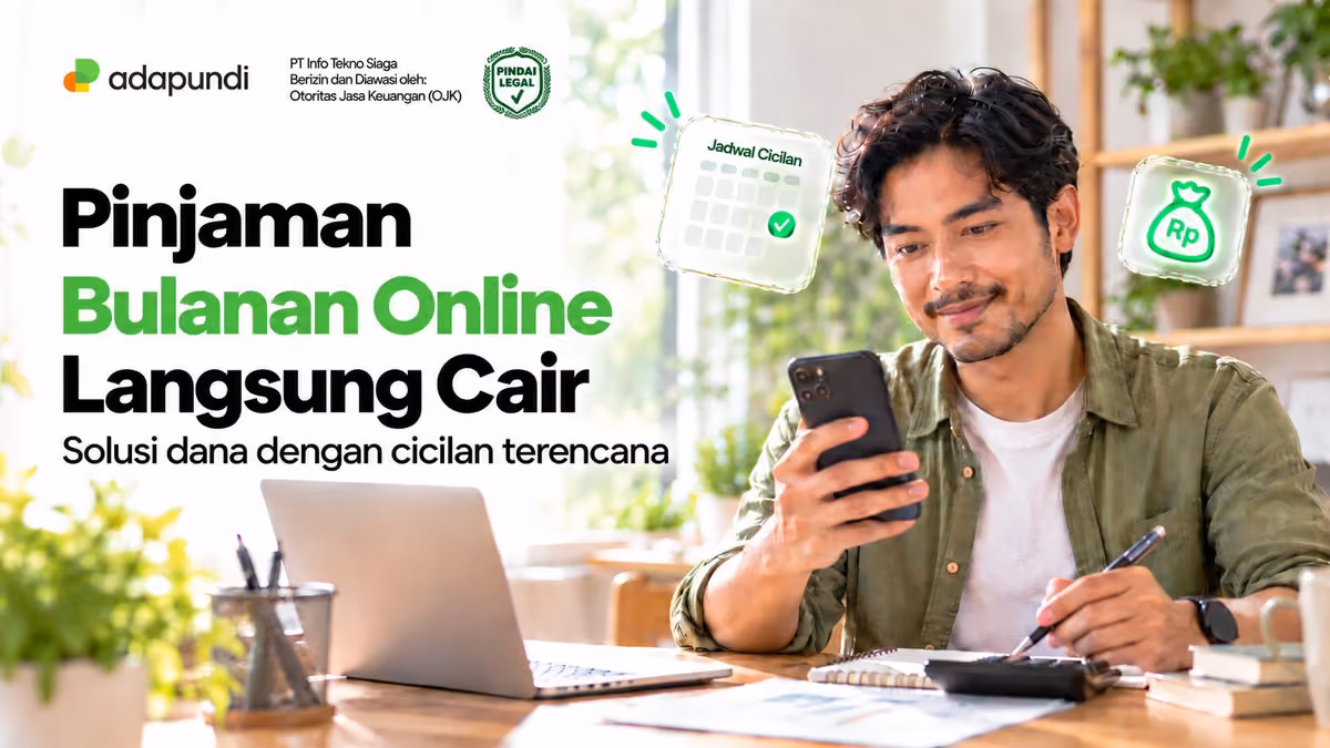 Pinjaman Bulanan Langsung Cair: Syarat & Simulasi