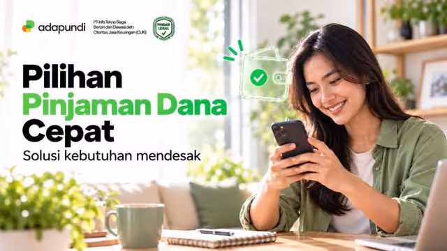 Pinjaman Dana Cepat: Pilihan Pendanaan dan Hal yang Perlu Diperhatikan